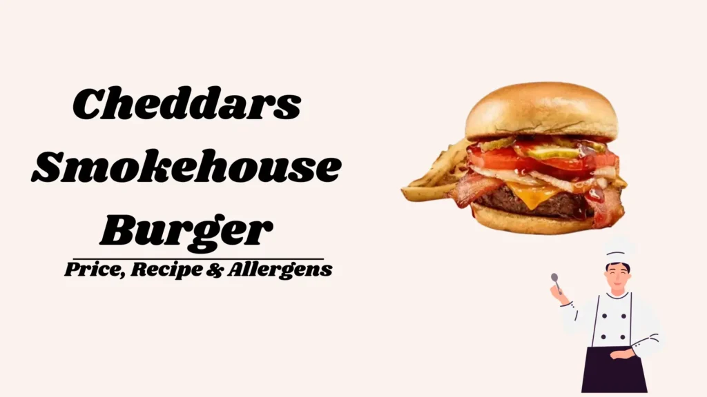 Cheddars Smokehouse Burger