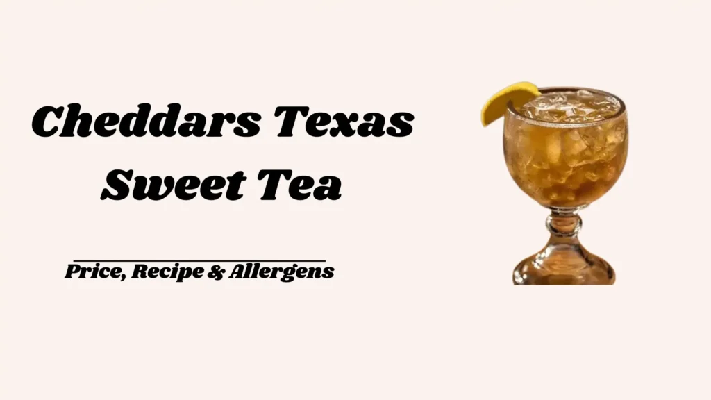 Cheddars Texas Sweet Tea - Feature Image