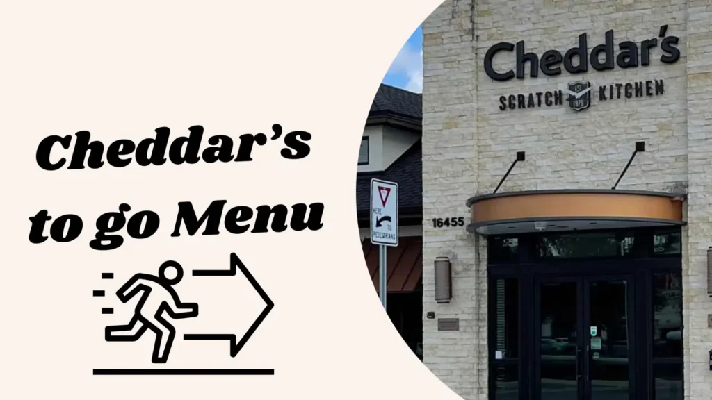 Cheddar's to go Menu